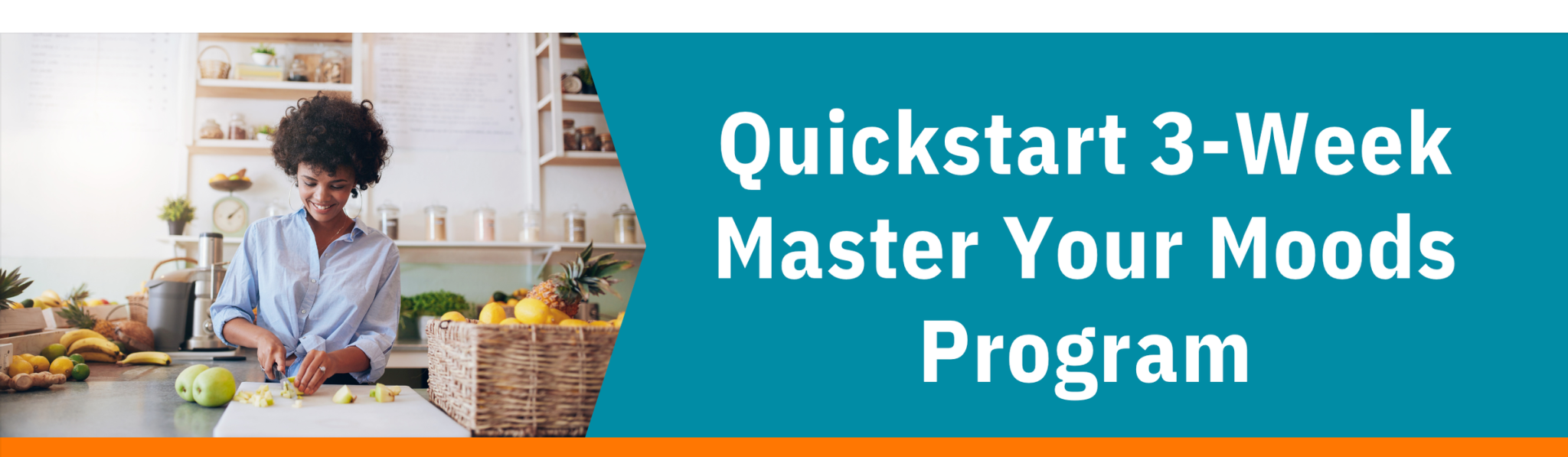 Quickstart 3-Week Master Your Moods Program