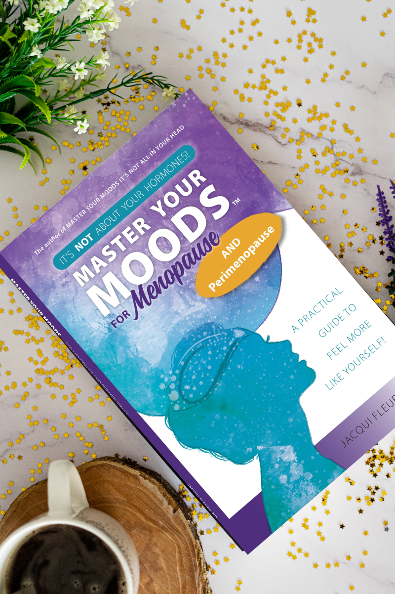 Master Your Moods for Menopause: A Practical Guide to Feel More Like ...